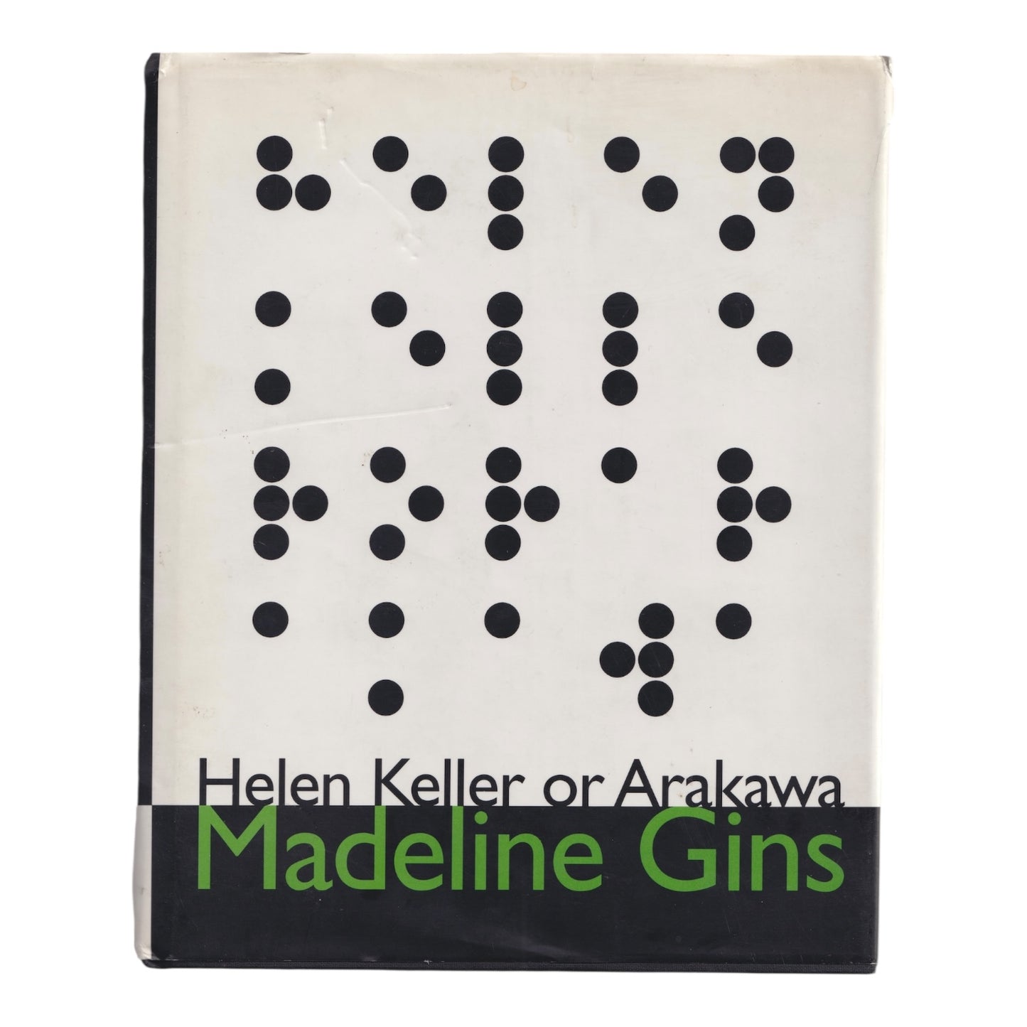 Helen Keller or Arakawa - Madeline Gins