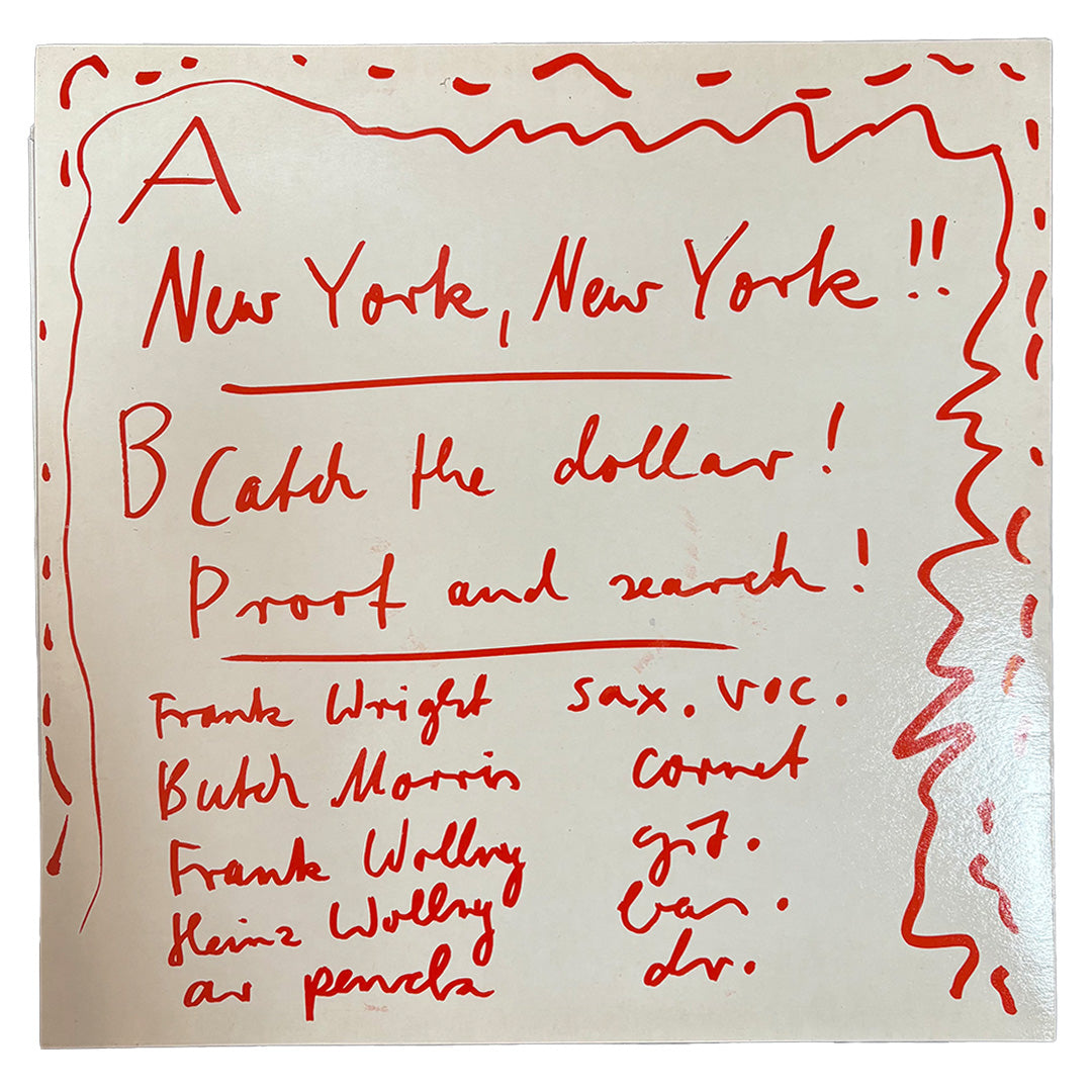 Frank Wright featuring Butch Morris, Frank Wollny, Heinz Wollny, AR. Penck – New York, New York (Catch The Dollar)