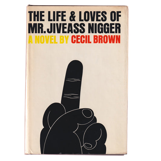 Cecil Brown - The Life and Loves of Mr. Jiveass Nigger