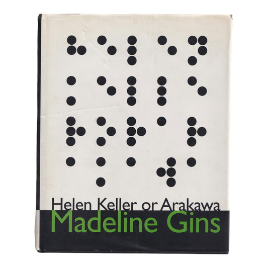 Helen Keller or Arakawa - Madeline Gins