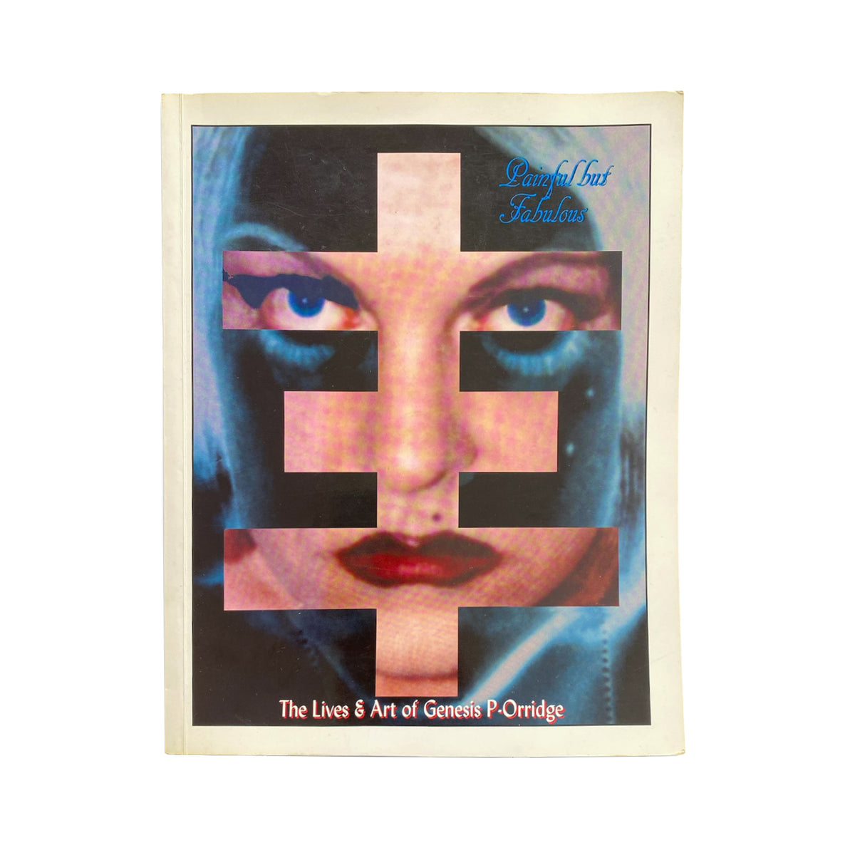 Painful but Fabulous: The Lives & Art of Genesis P-Orridge
