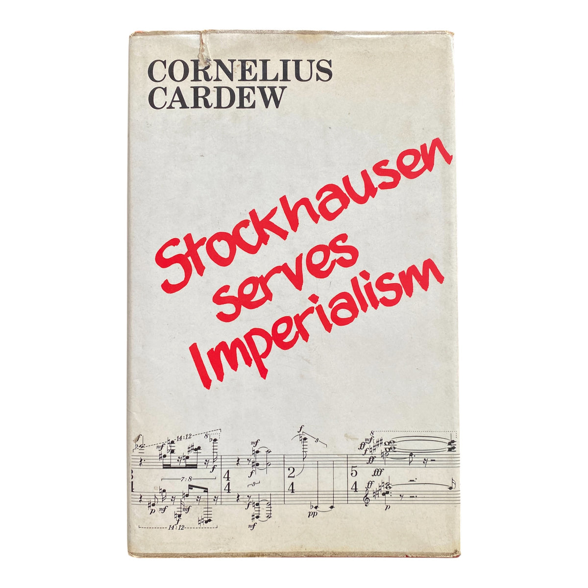 Stockhausen serves Imperialism - Cornelius Cardew