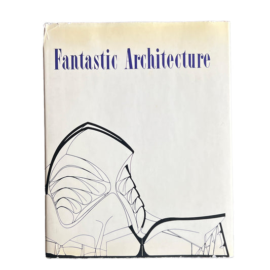 Fantastic Architecture - Ulrich Conrads and Hans G. Sperlich