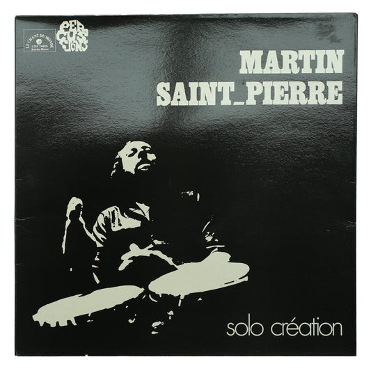 Martin Saint-Pierre – Solo Création